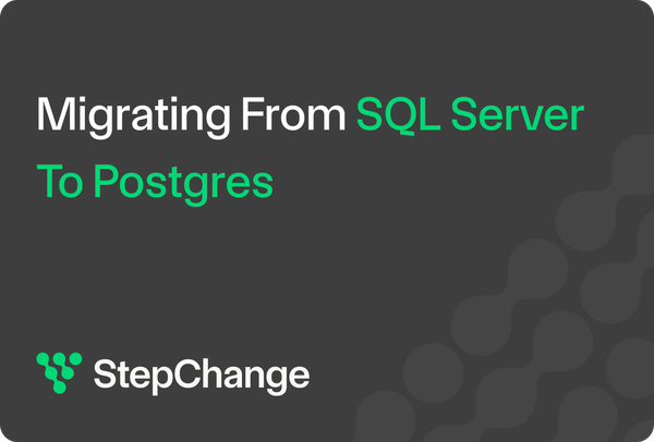 SQL Server to Postgres migration: A comprehensive guide